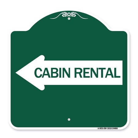 Signmission Cabin Rental With Left Arrow, Green & White Aluminum Architectural Sign, GW-1818-24404 A-DES-GW-1818-24404